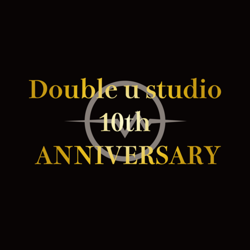 Double u studio 10th ANNIVERSARY