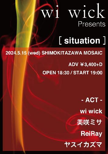 wi wick presents  [ situation ]