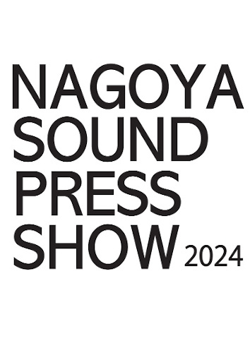 NAGOYA SOUND PRESS SHOW
