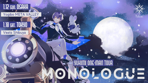 yukimi One-Man Tour ”MONOLOGUE”