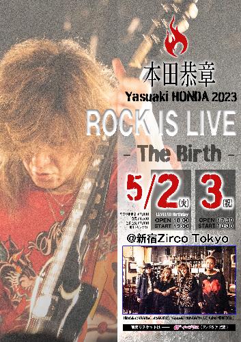 Yasuaki HONDA 2023 ROCK IS LIVE -The Birth-