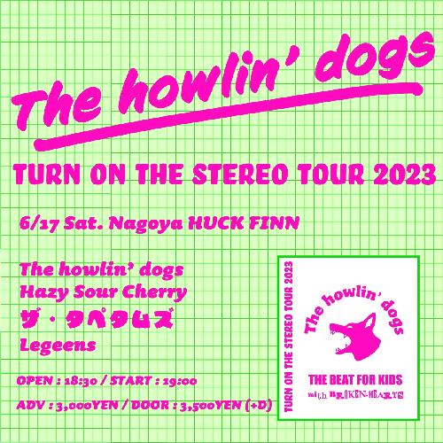 The howlin ’dogs TURN ON THE STEREO TOUR 2023