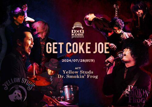Yellow Studs & D×Q presents 「GET COKE JOE vol.1」