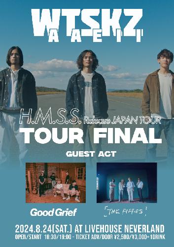 WTSKZ 【H.M.S.S.】 Release Japan Tour TOUR FINALのチケット情報 