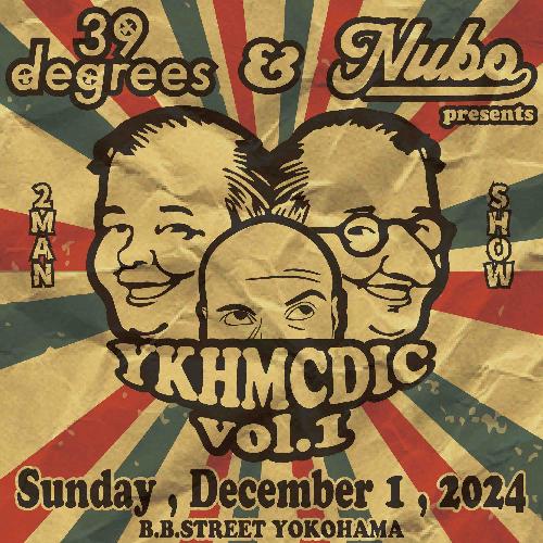 39degrees & NUBO pre.”ヨコハマチダIC”