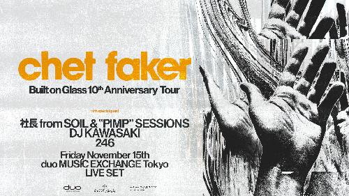 【先着先行】chet faker Built on Glass 10th Anniversary Tour