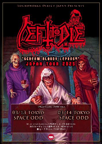 【単日券】LEFT TO DIE ”SCREAM BLOODY LEPROSY” JAPAN TOUR 2025