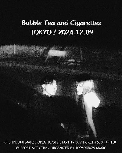 Bubble Tea and Cigarettes live in Tokyo 2024