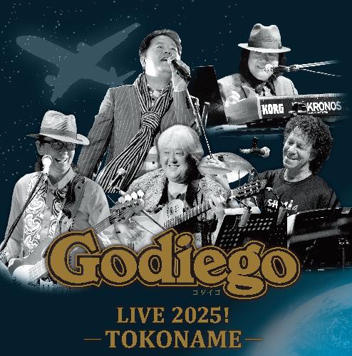 GODIEGO LIVE 2025!-TOKONAME- 