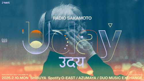 RADIO SAKAMOTO Uday -NEW CONTEXT FES × DIG SHIBUYA-