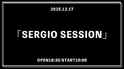 SERGIO SESSION