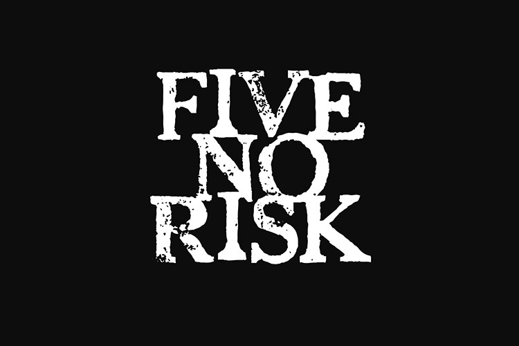 FIVE NO RISK