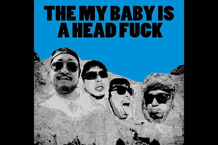 THE MY BABY IS A HEAD FUCK