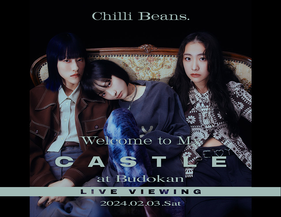 Chilli Beans. ”Welcome to My Castle” at Budokan LIVE VIEWING