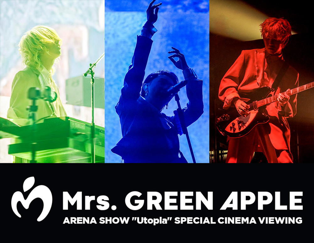 Mrs. GREEN APPLE ARENA SHOW “Utopia” SPECIAL CINEMA VIEWING｜ｅ＋