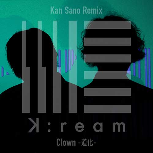 「Clown -道化- (Kan Sano Remix)」